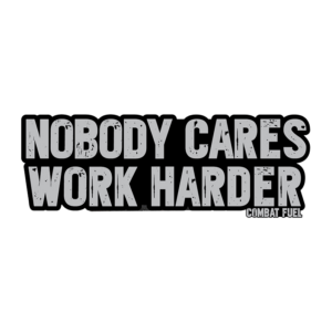 Nobody Cares Work Harder Sticker